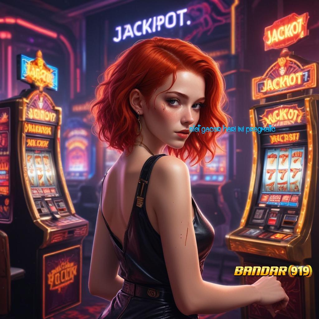 SLOT GACOR HARI INI PRAGMATIC ↦ uang receh jackpot tak terduga