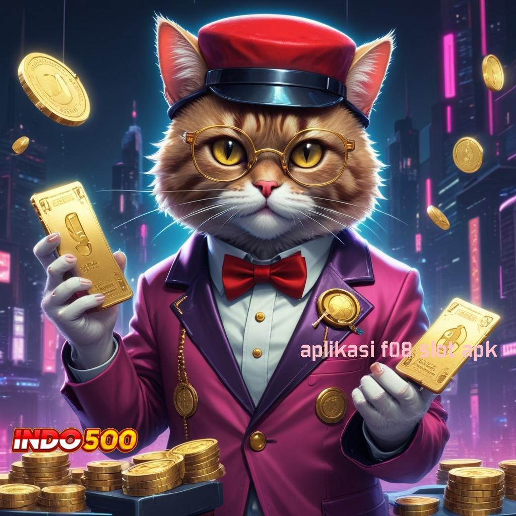 APLIKASI F08 SLOT APK ➽ transaksi cepat tanpa biaya