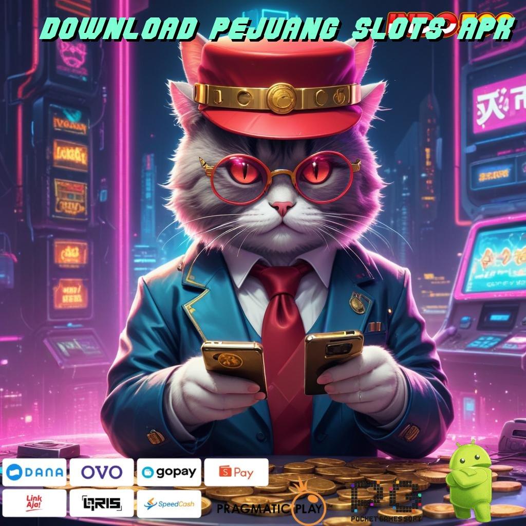 DOWNLOAD PEJUANG SLOTS APK perangkat lunak berkualitas