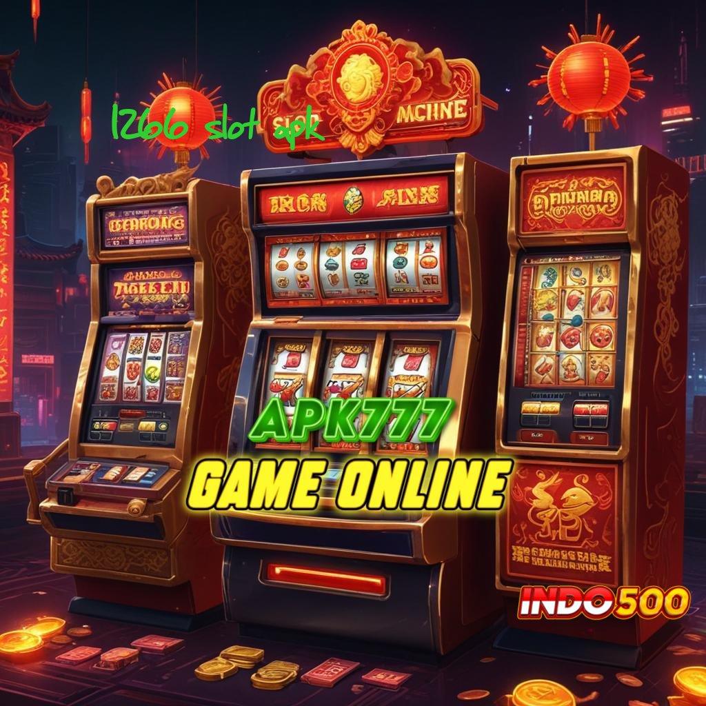 1266 SLOT APK Protokol Teknologi Dengan Komponen Baru Stabil