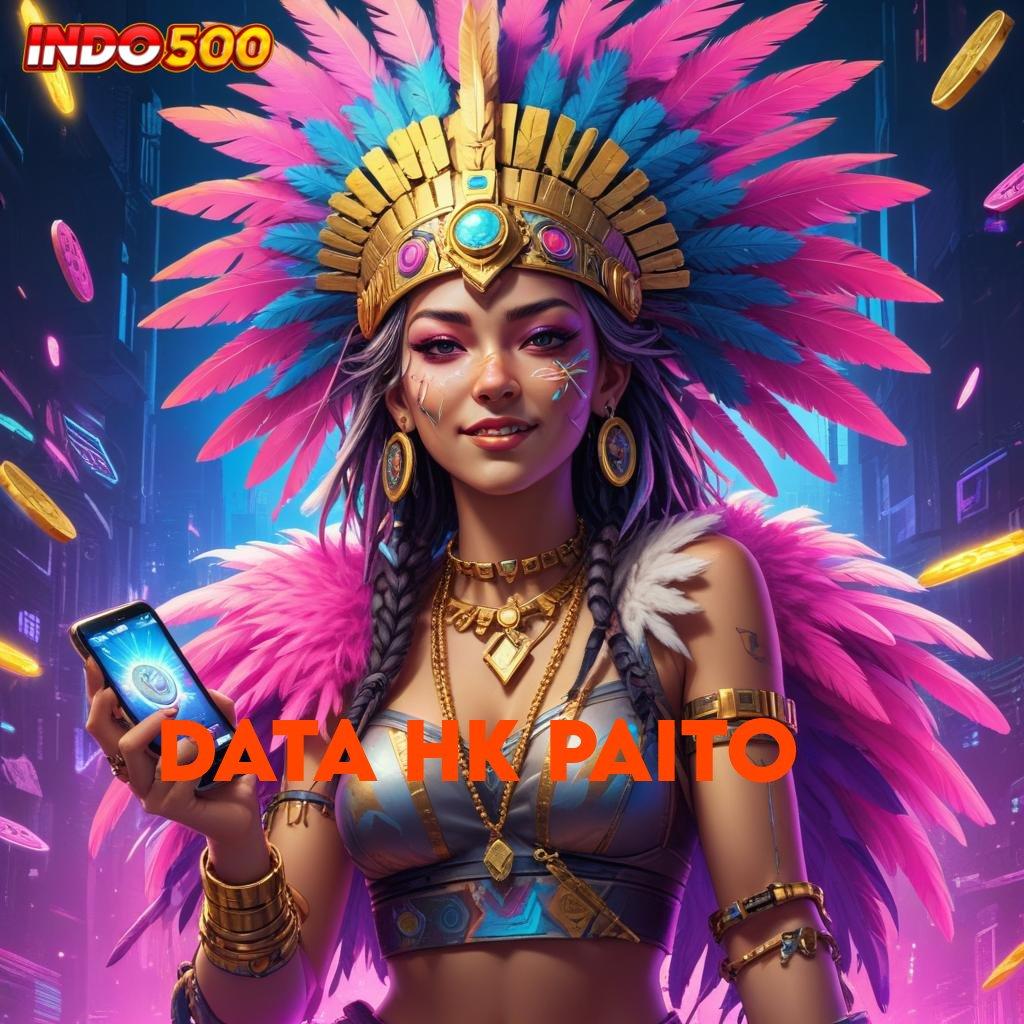 DATA HK PAITO 🔥 Apk Mesin Baru Buka Peluang Teknologi Terbaik