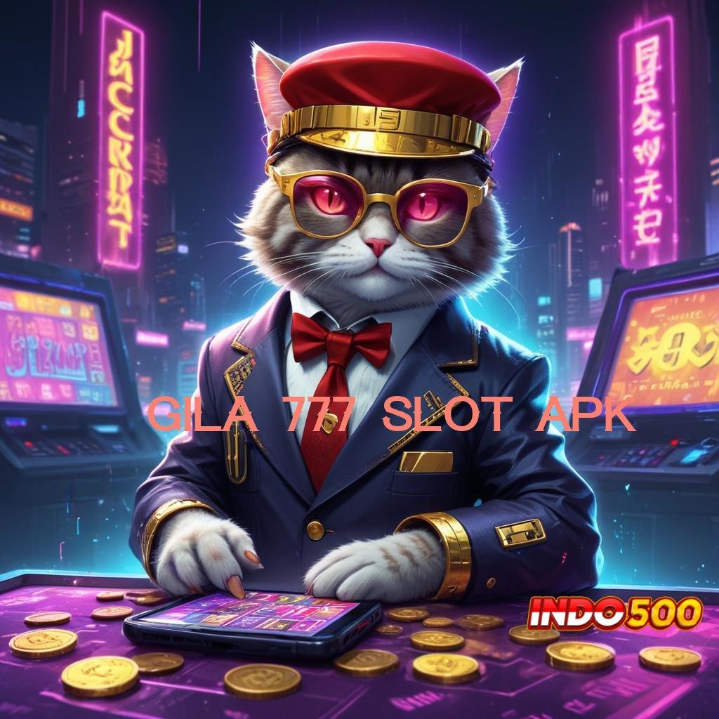 Gila 777 Slot Apk