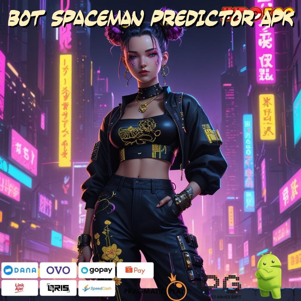 BOT SPACEMAN PREDICTOR APK Deposit Tanpa Potongan 5000 Download Aplikasi Uang Tunai untuk Android