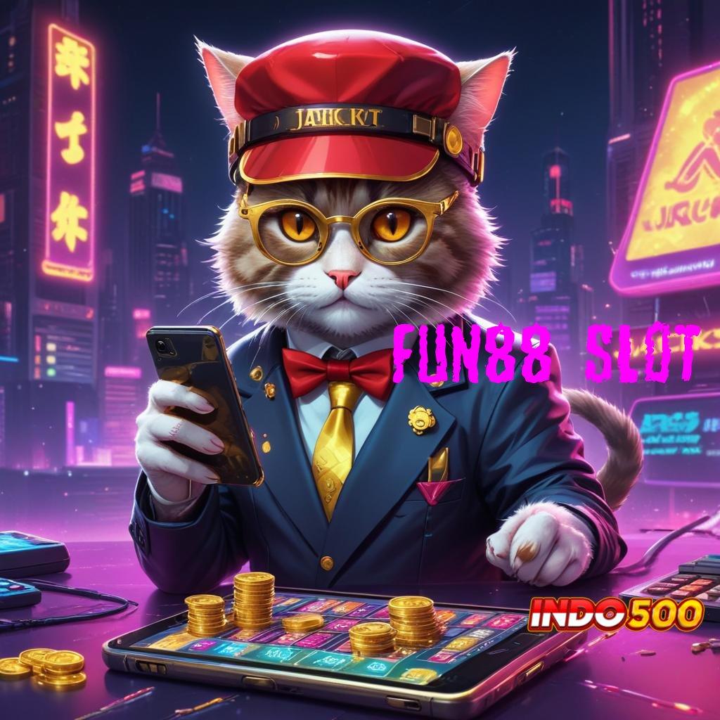 FUN88 SLOT ⚡ promo code mudah maxwin tidak ada