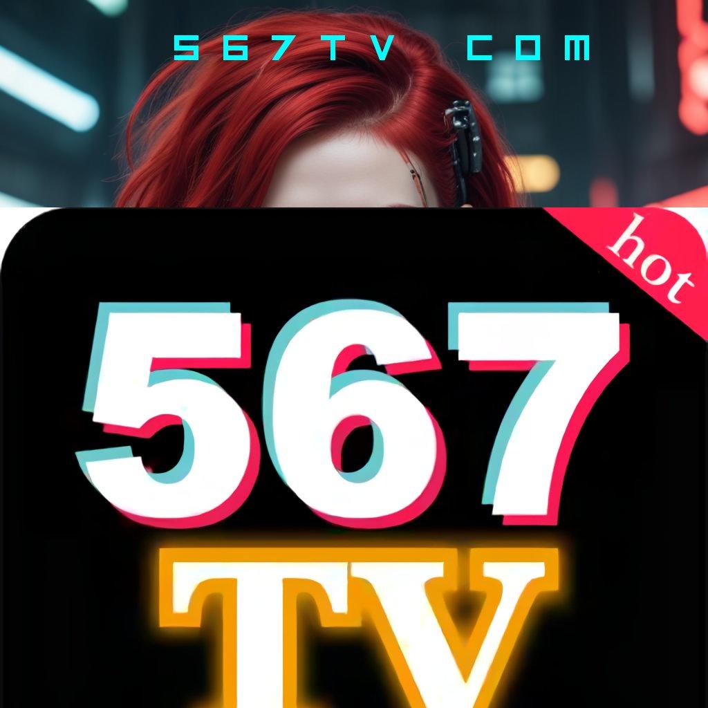 567TV COM 🥇 Slot APK Terbaik Dengan Download Fleksibel