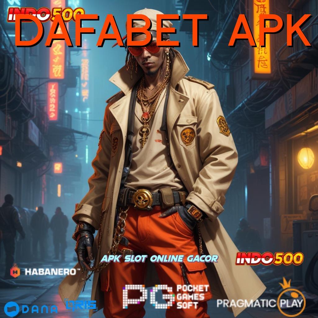 DAFABET APK ➤ deposit mudah menang hadiah kejutan