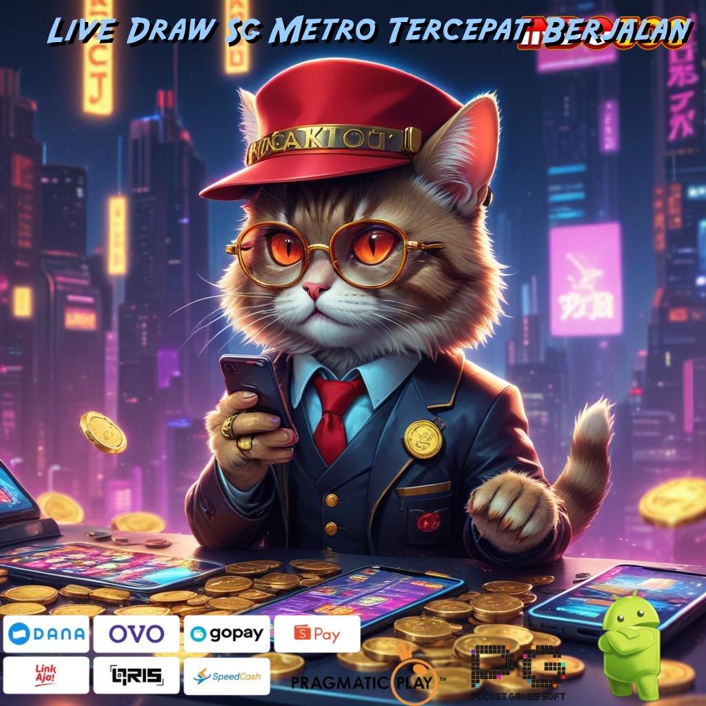 Live Draw Sg Metro Tercepat Berjalan