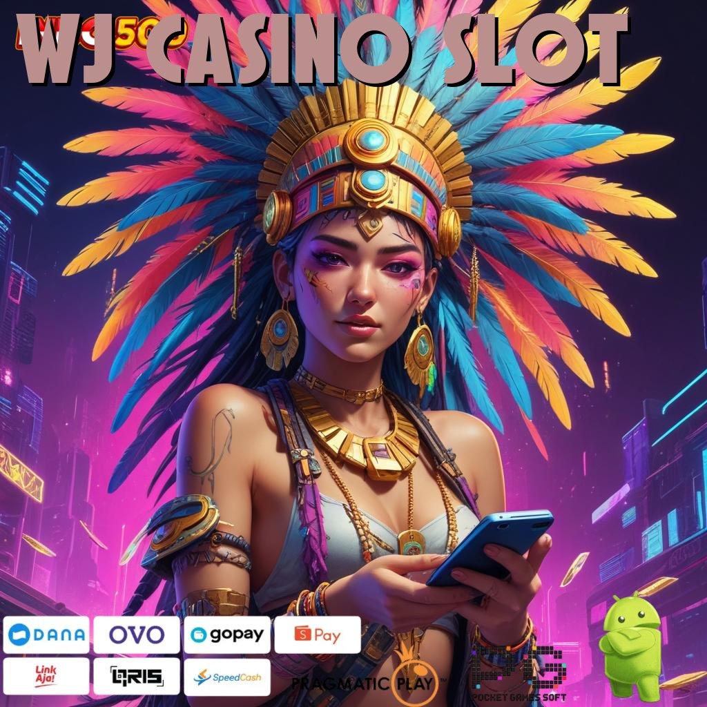 WJ CASINO SLOT Hadiah Super Kilat APK Gacor 2025, Si Pembawa Rezeki!