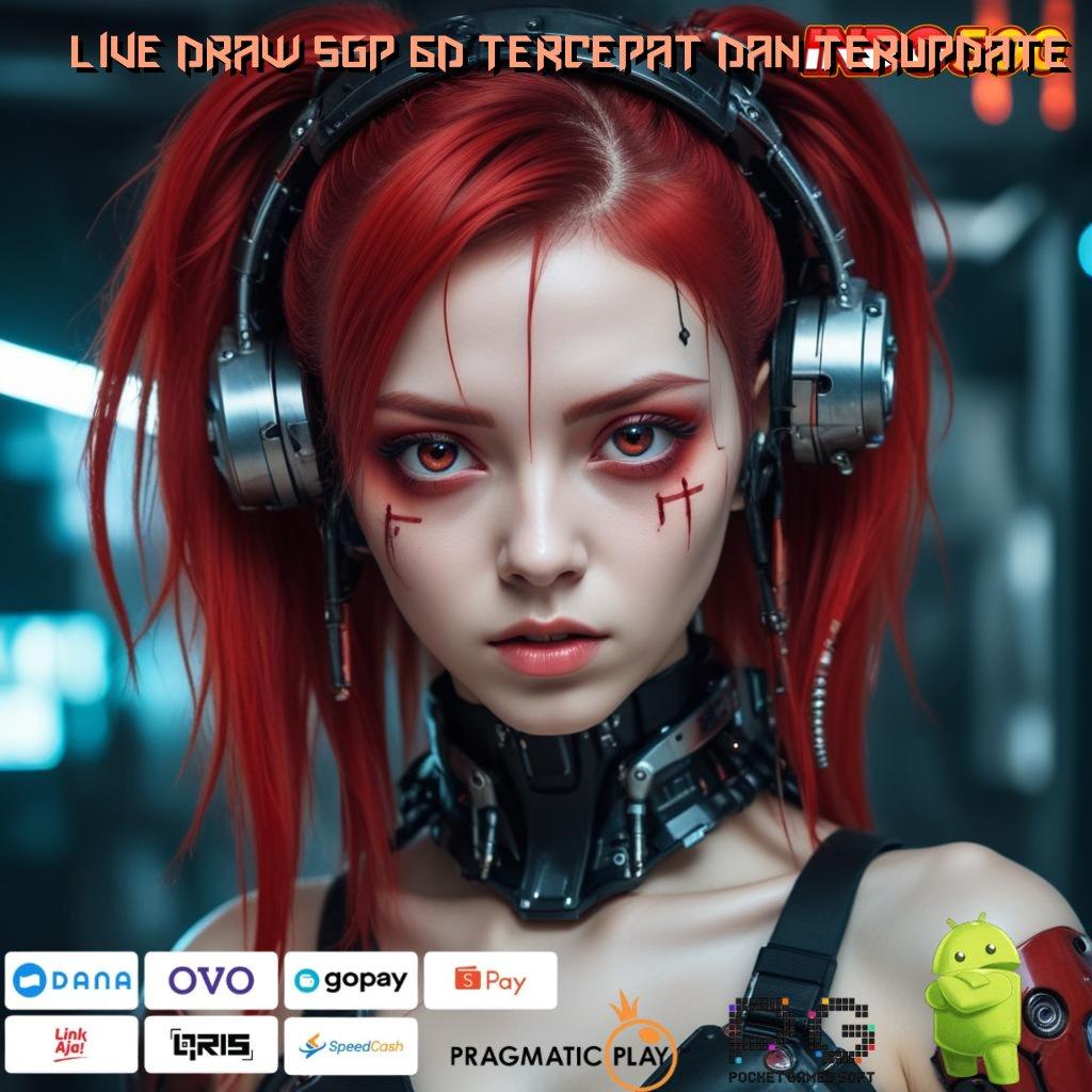 LIVE DRAW SGP 6D TERCEPAT DAN TERUPDATE Aplikasi Terpercaya Bonus Maksimal