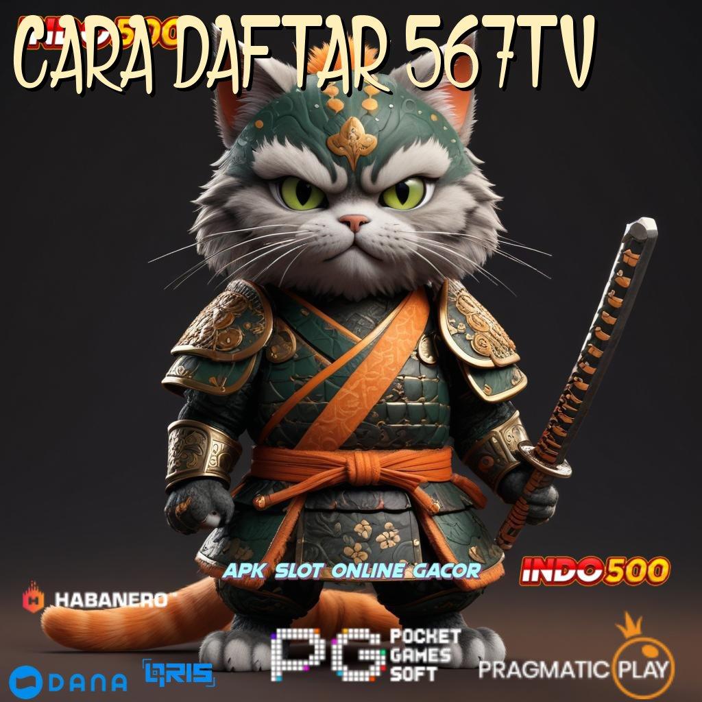 CARA DAFTAR 567TV ➳ Download Sekarang Untuk RTP Terupdate Indonesia