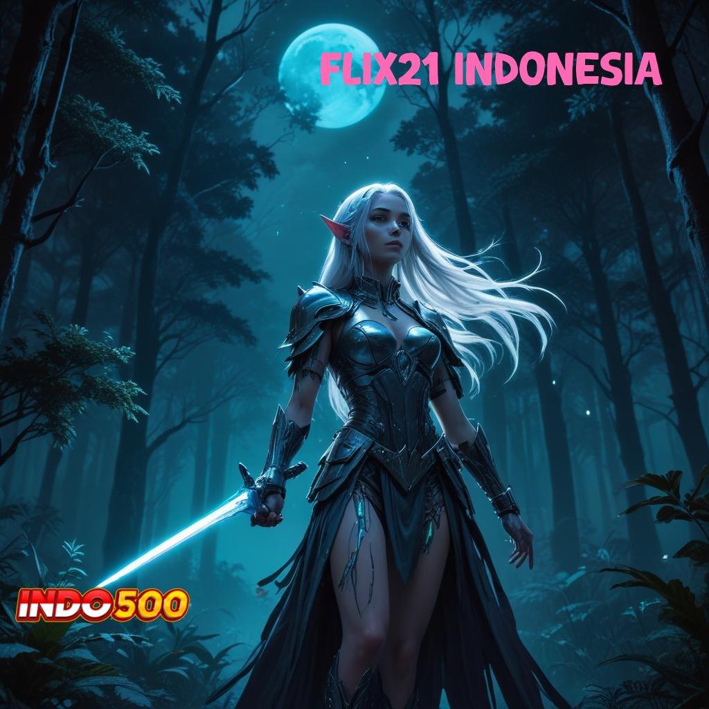 FLIX21 INDONESIA 🔥 Layanan Instan Pencari Rezeki