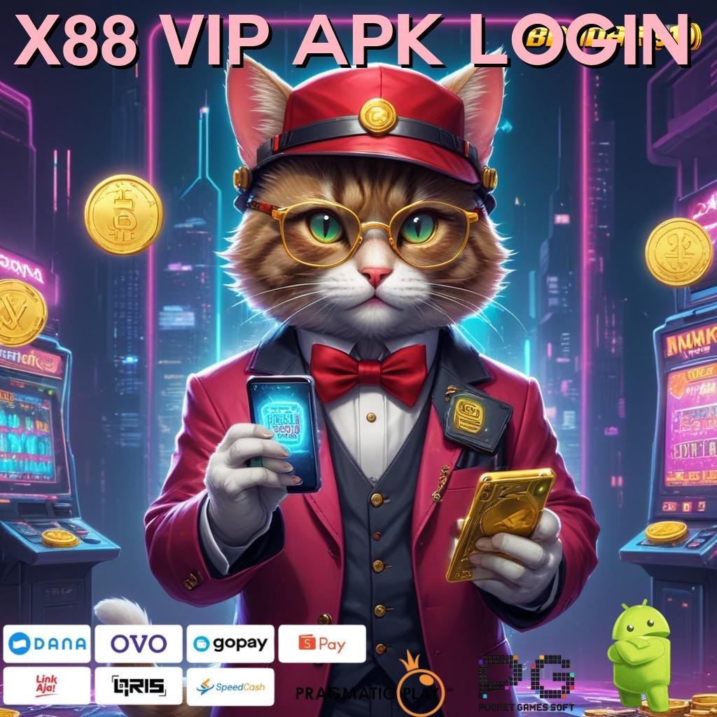 X88 VIP APK LOGIN , Adaptif Rezeki Slot Tanpa Biaya Saldo Apk