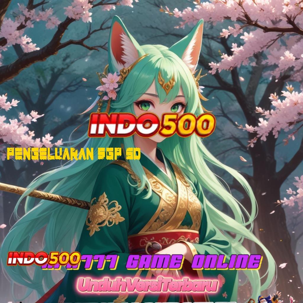 PENGELUARAN SGP 6D gacor mulus spin lancar berkembang ganda