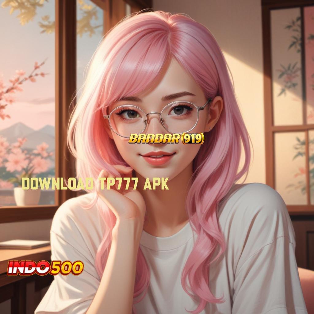 DOWNLOAD TP777 APK ✨ Jalankan Maxwin Desain Yang Kontemporer