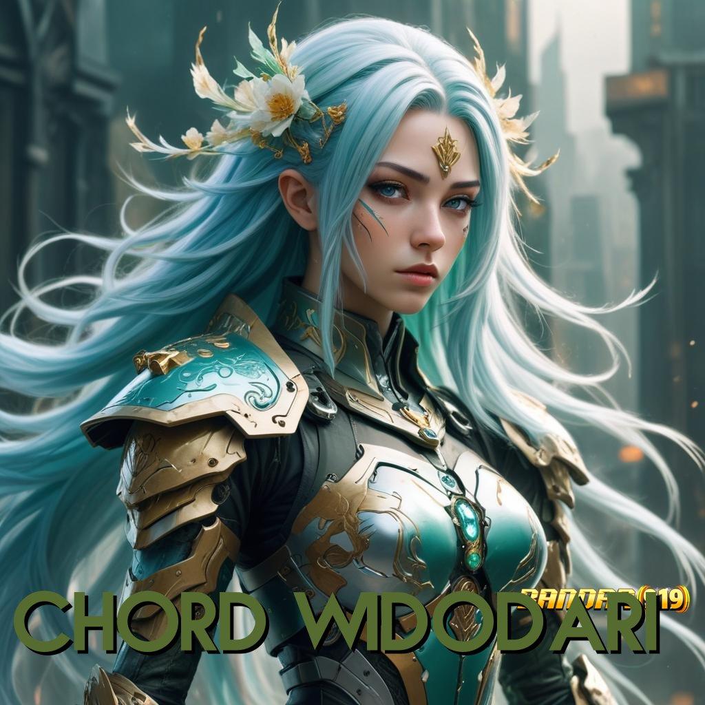 CHORD WIDODARI ✅ Katalisator Jackpot Slot Gacor Modern Aman