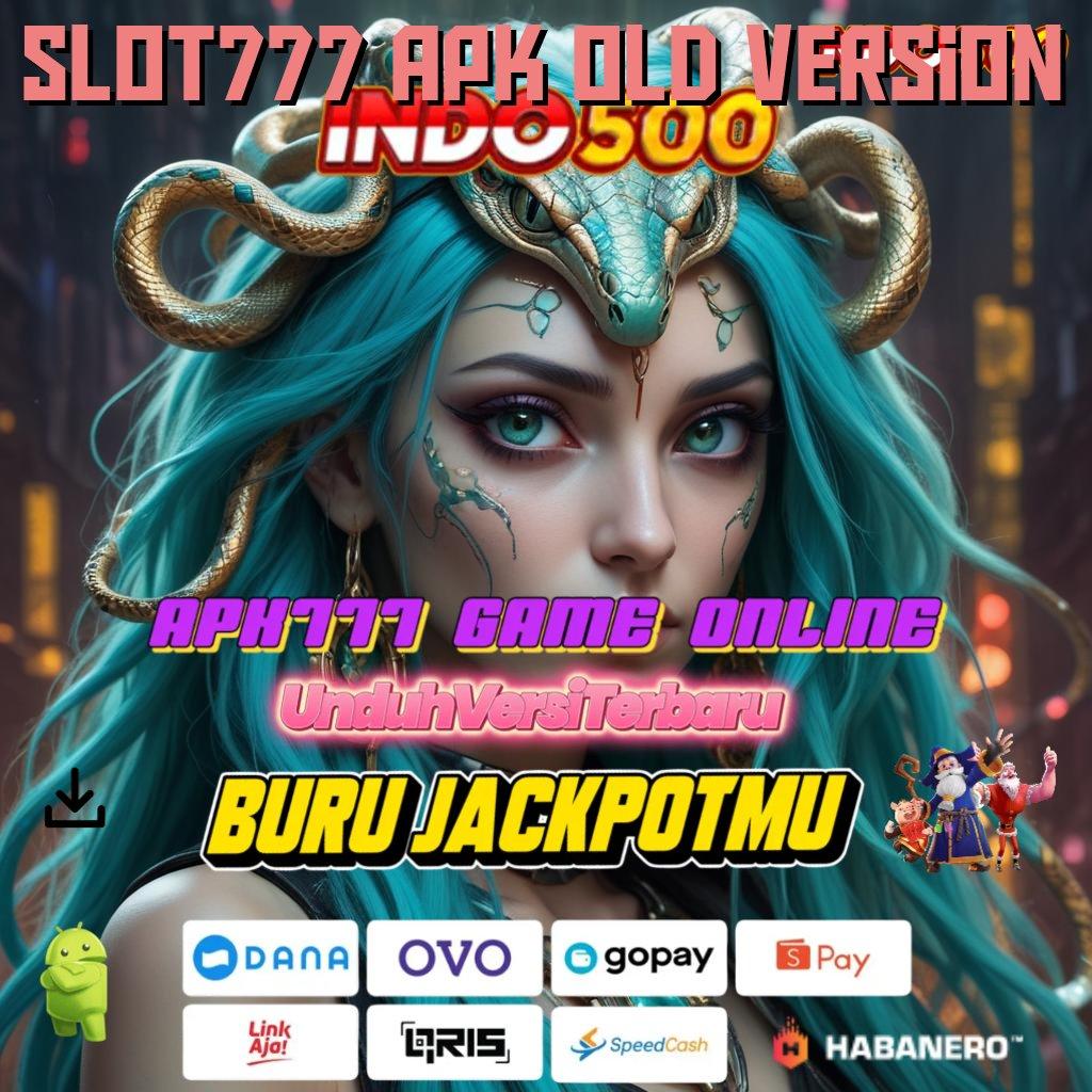 Slot777 Apk Old Version