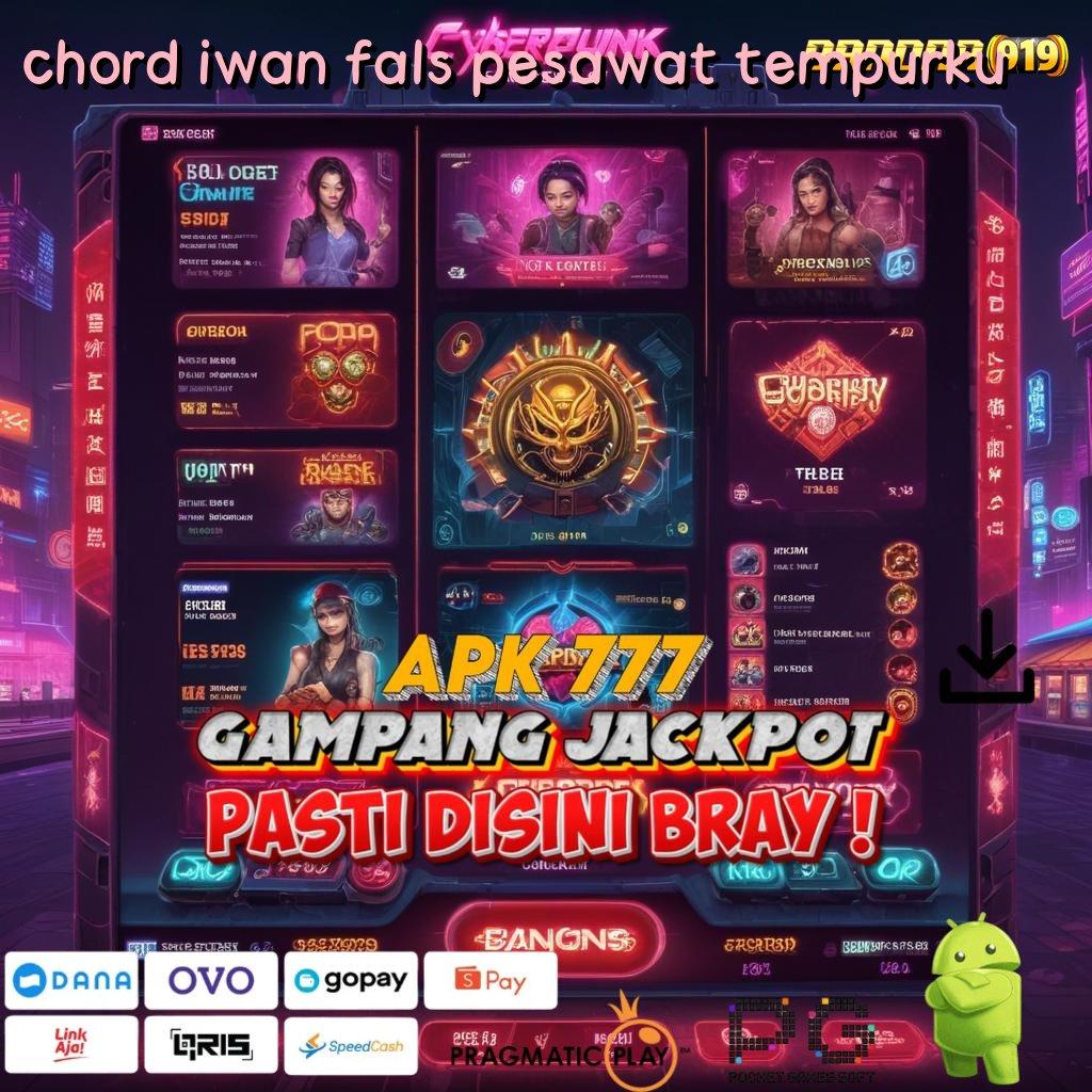 CHORD IWAN FALS PESAWAT TEMPURKU : Kode Keajaiban Slot Idr 777 APK 2025 dengan Fitur Canggih