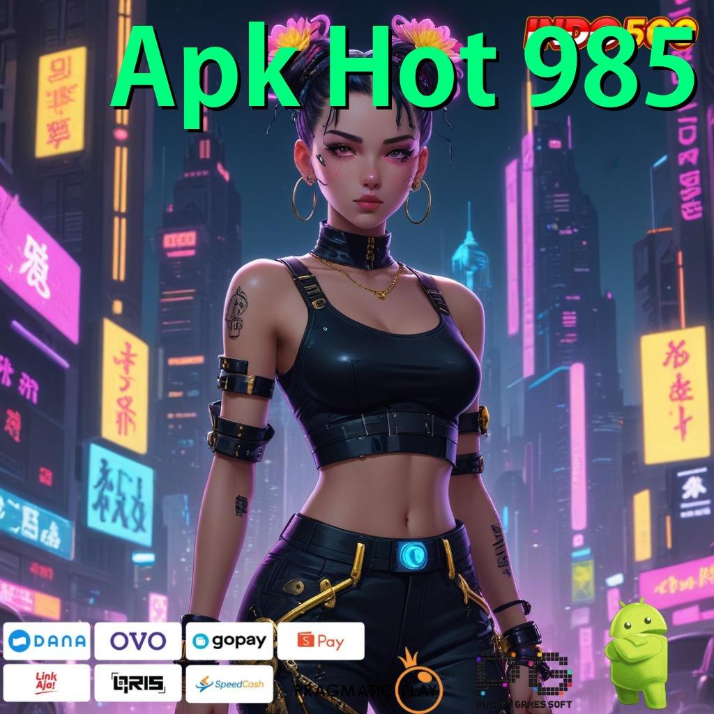 Apk Hot 985