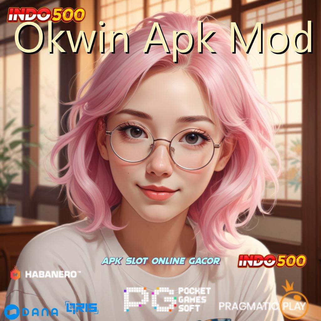 Okwin Apk Mod