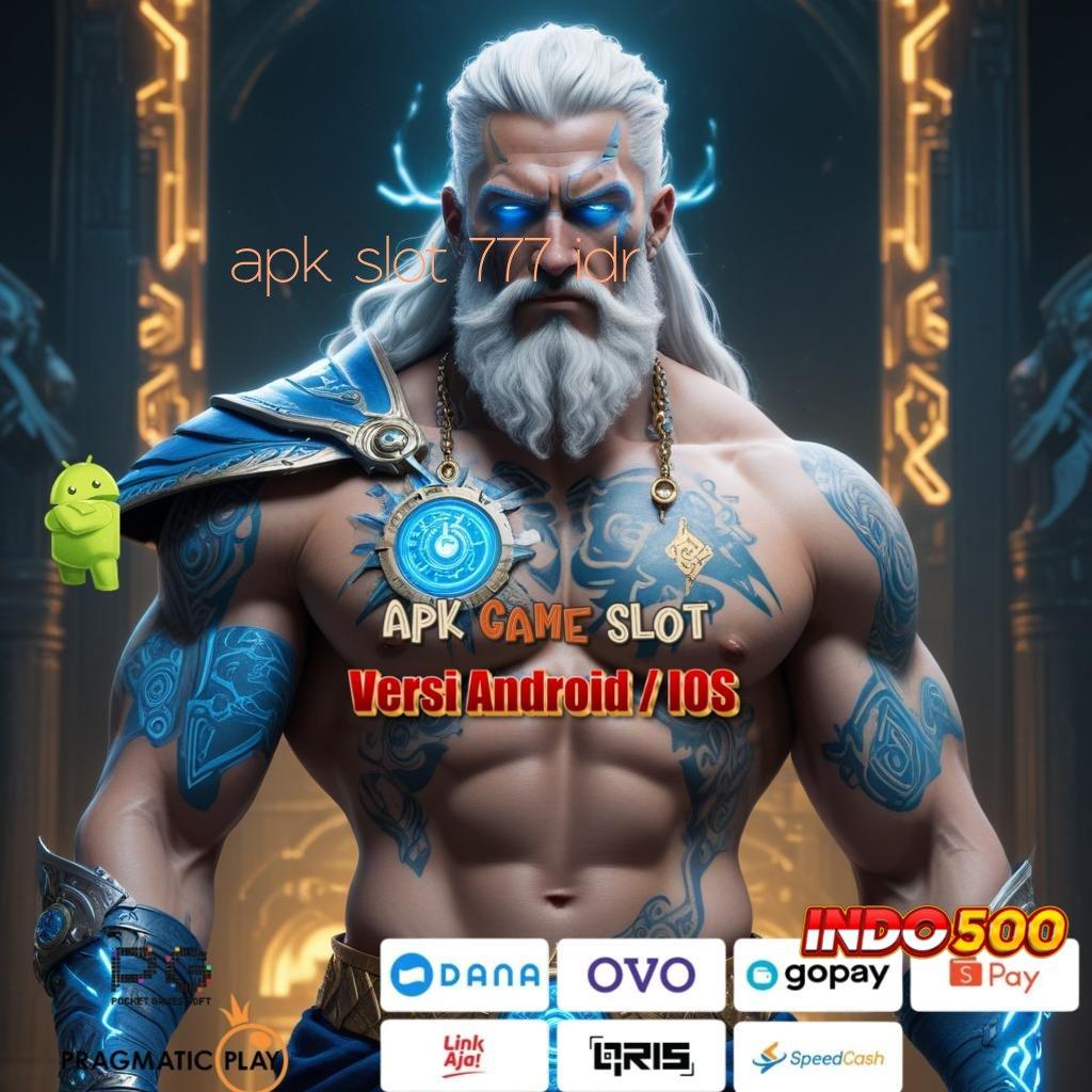 APK SLOT 777 IDR 💥 Bonus Besar APK Android iOS Struktur Kerja