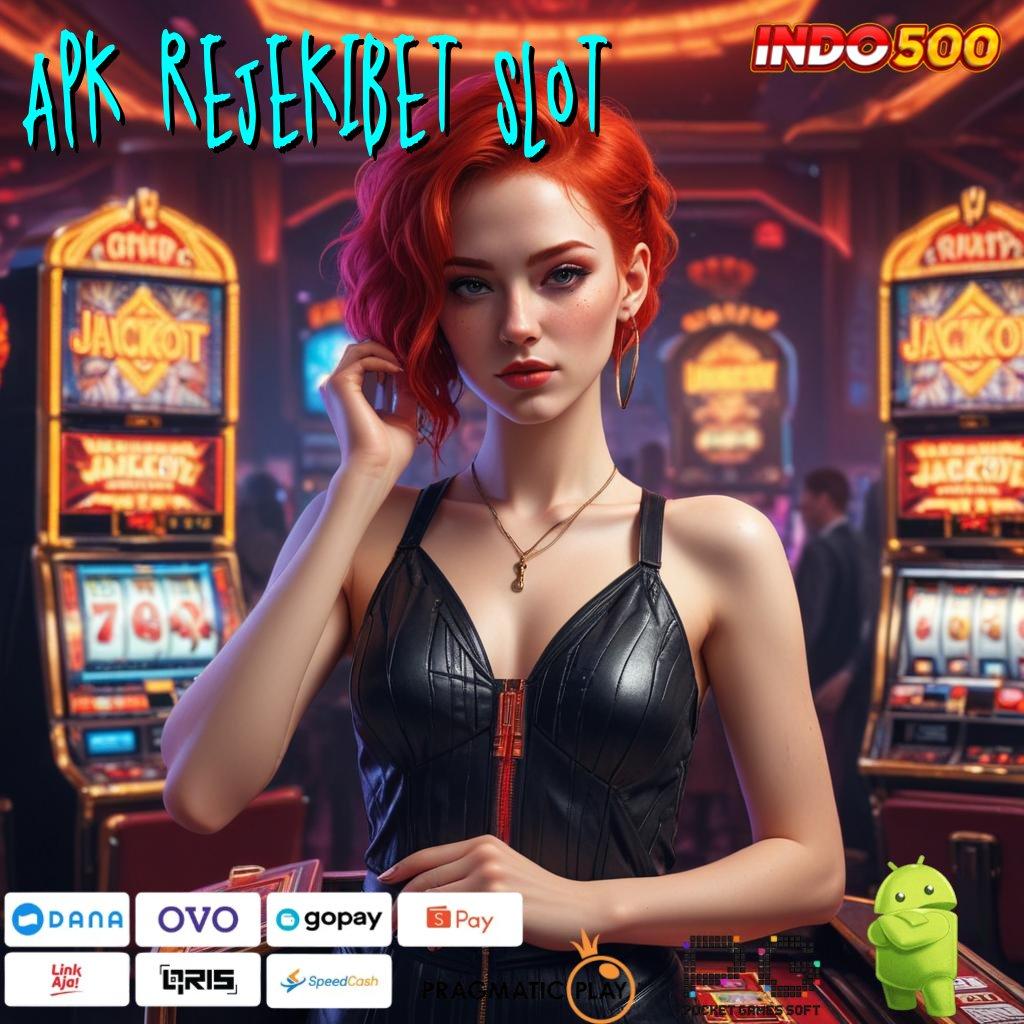 APK REJEKIBET SLOT Garansi Keberhasilan Dengan Sistem Deposit Praktis