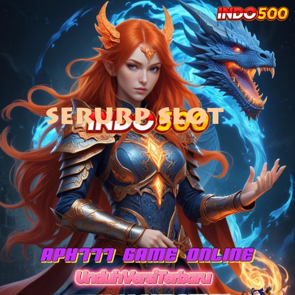 SERURP SLOT ➿ apk gratis terbaru: uang receh jadi hasil fantastis