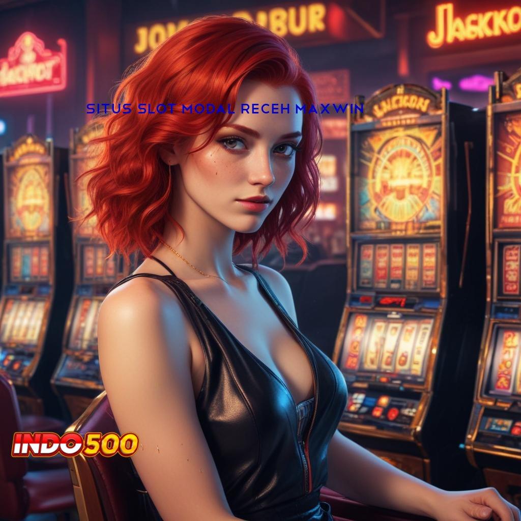 SITUS SLOT MODAL RECEH MAXWIN perantara tempat kerja kapasitas bidang pola