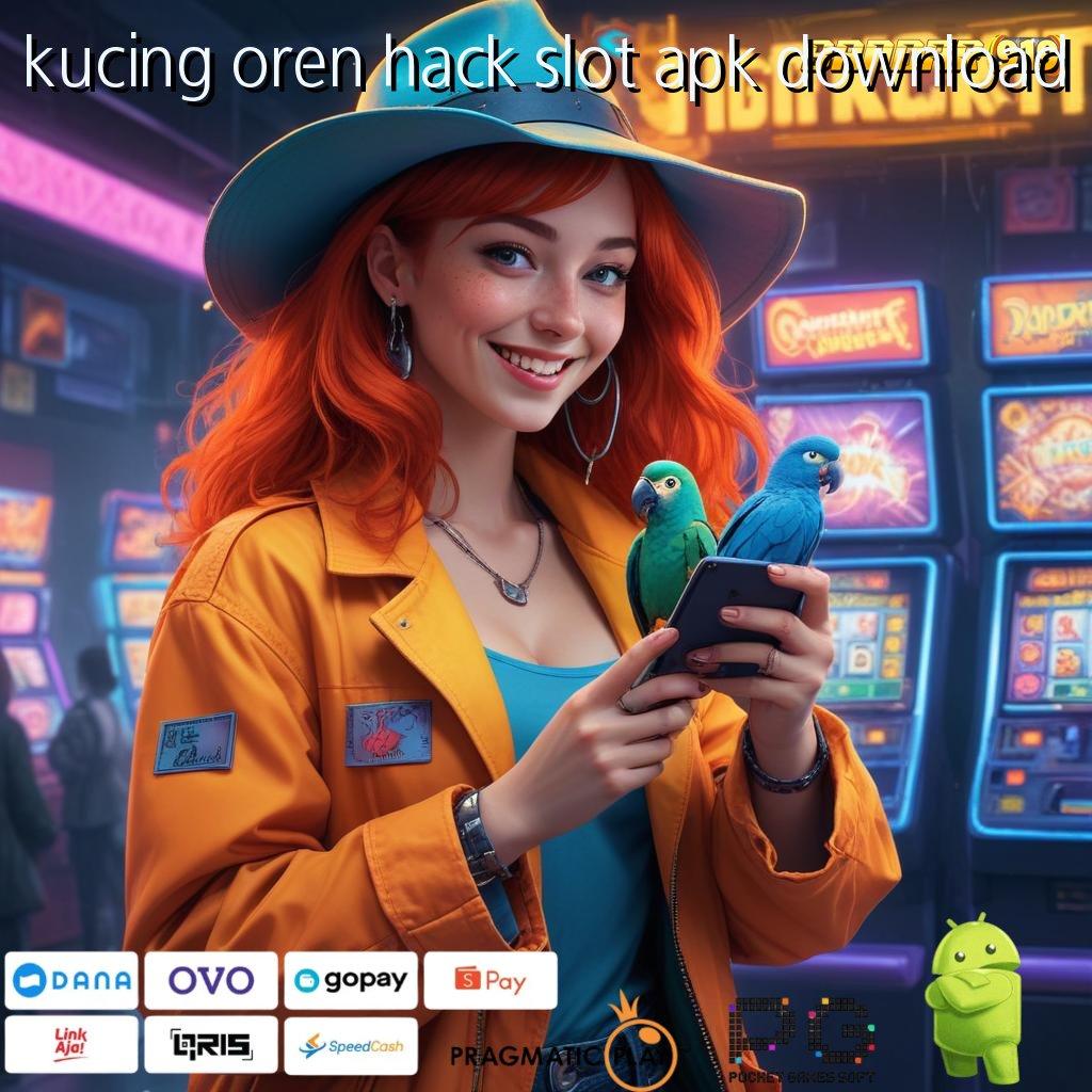 KUCING OREN HACK SLOT APK DOWNLOAD > dp pulsa 20k