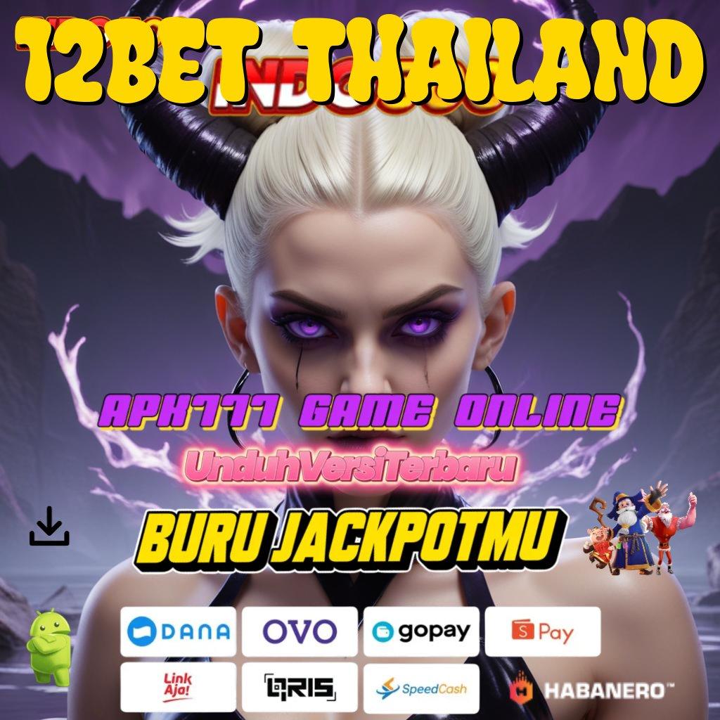 12BET THAILAND 💫 teratas pertama paling favorit kejutan spin