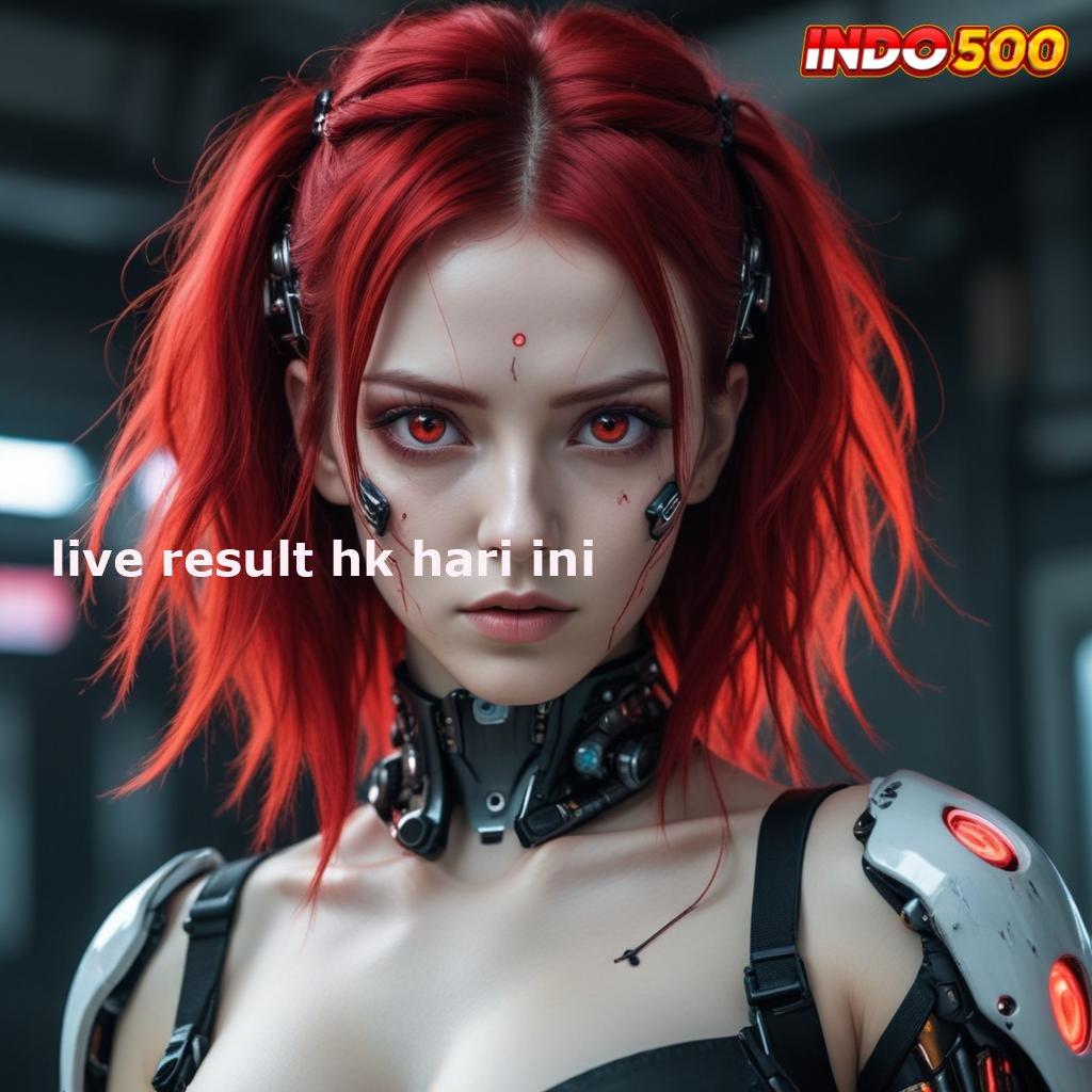 LIVE RESULT HK HARI INI info teruji cocok banget teknologi baru