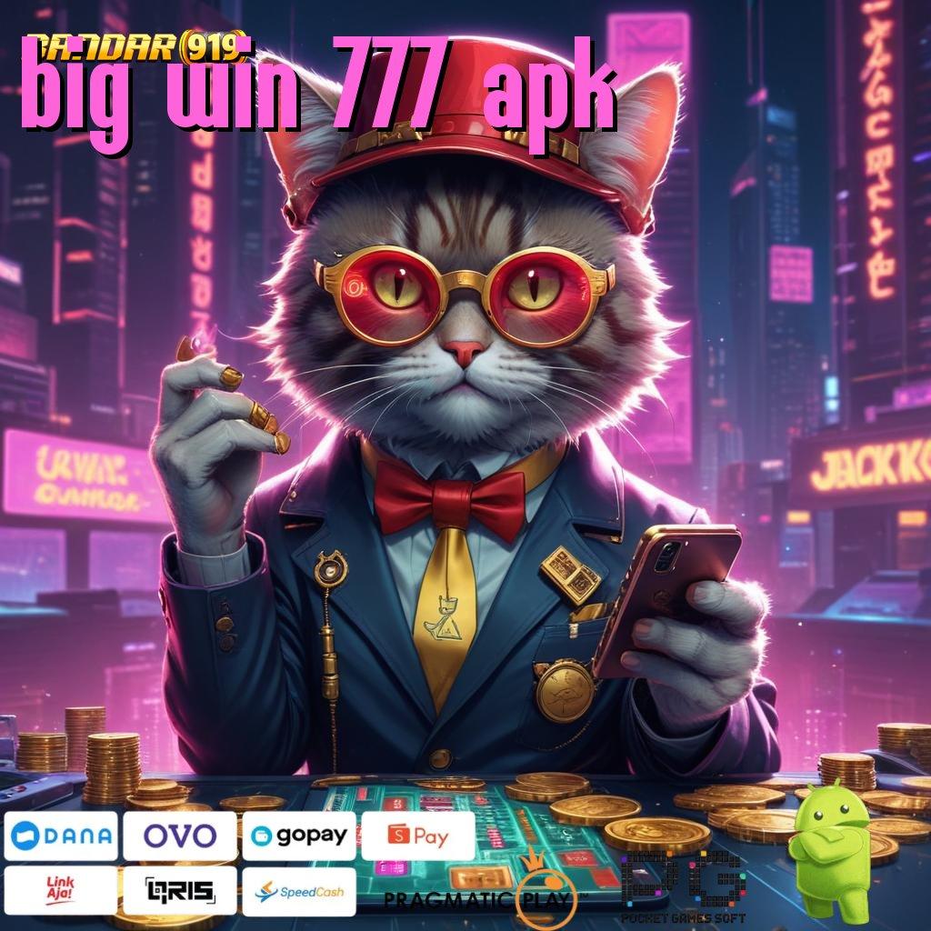 BIG WIN 777 APK | Menguasai Teknik Slot Profit Maksimal Cepat