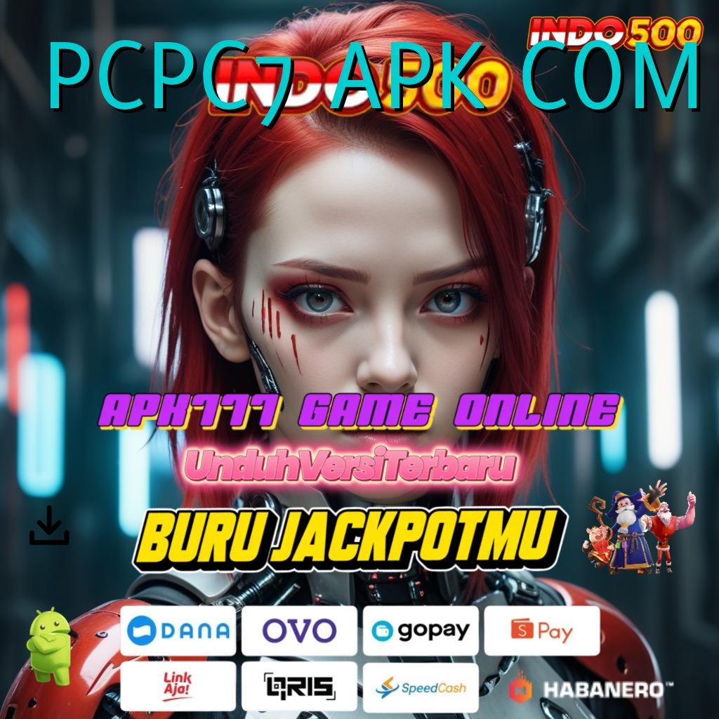 PCPC7 APK COM ✨ Pembaruan APK Event Bonus Gratis Antarmuka