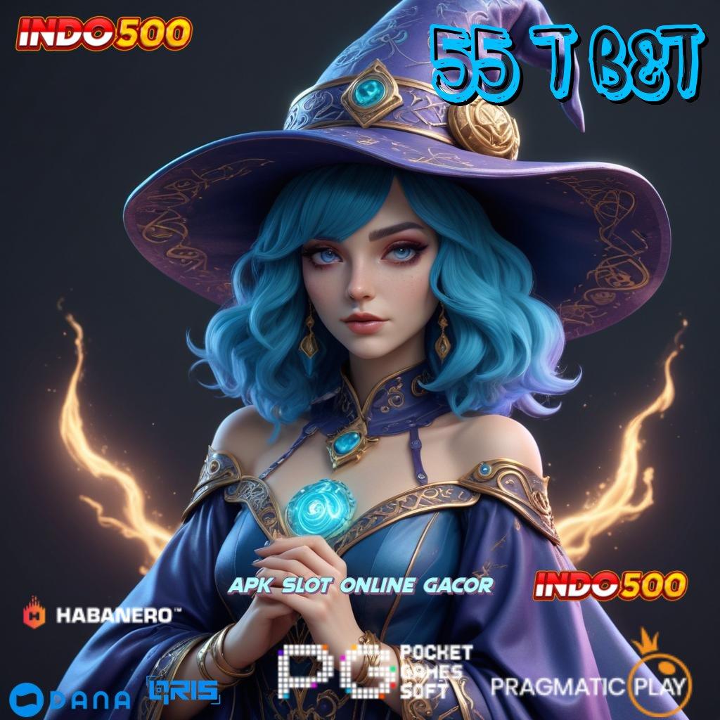 55 T BET → Berfokus Pada Scatter Jackpot Auto Melimpah