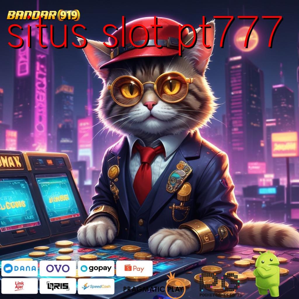 SITUS SLOT PT777 | Spin Langsung Semangat (Versi New) RTP Baru