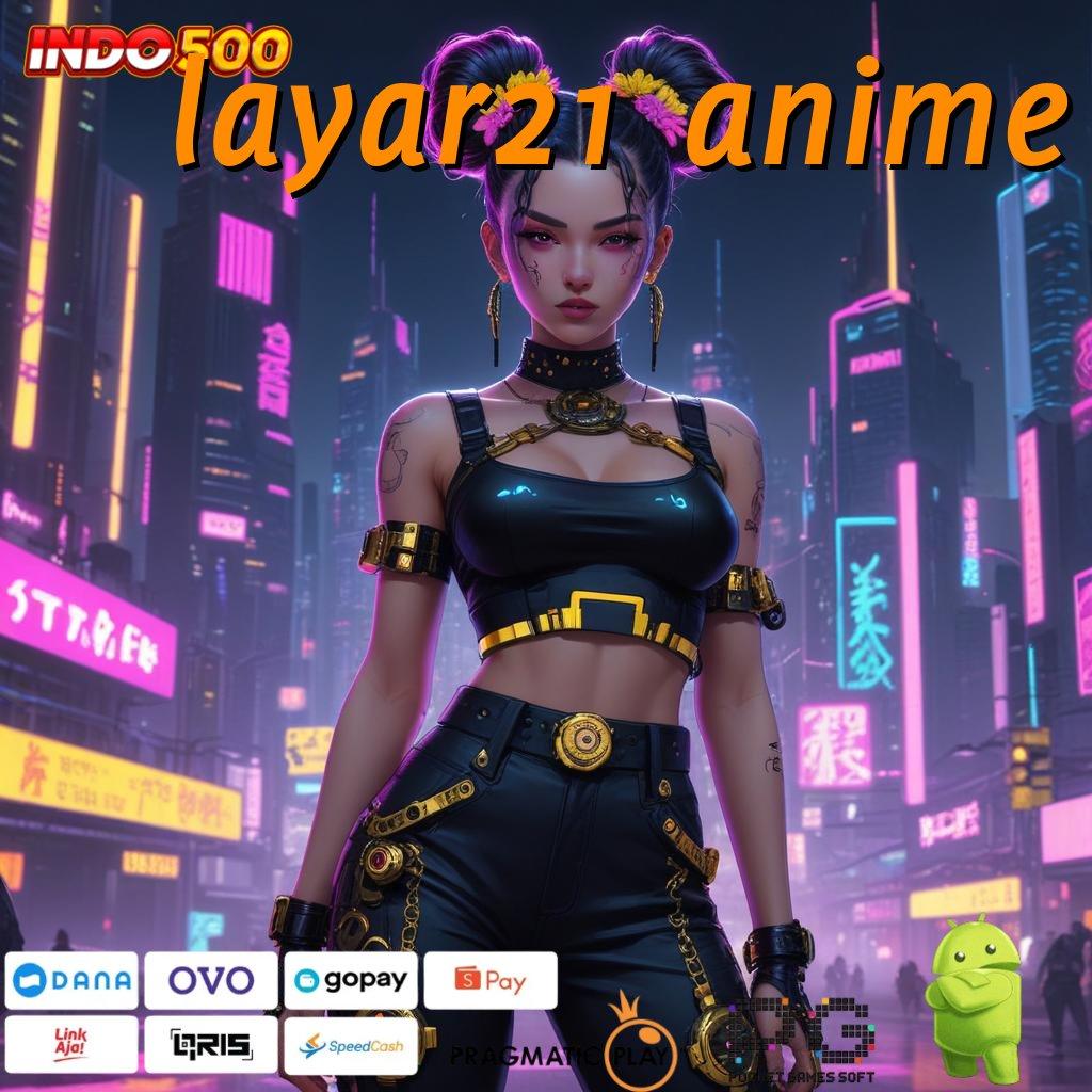 LAYAR21 ANIME 24 Rp2 Slot 5