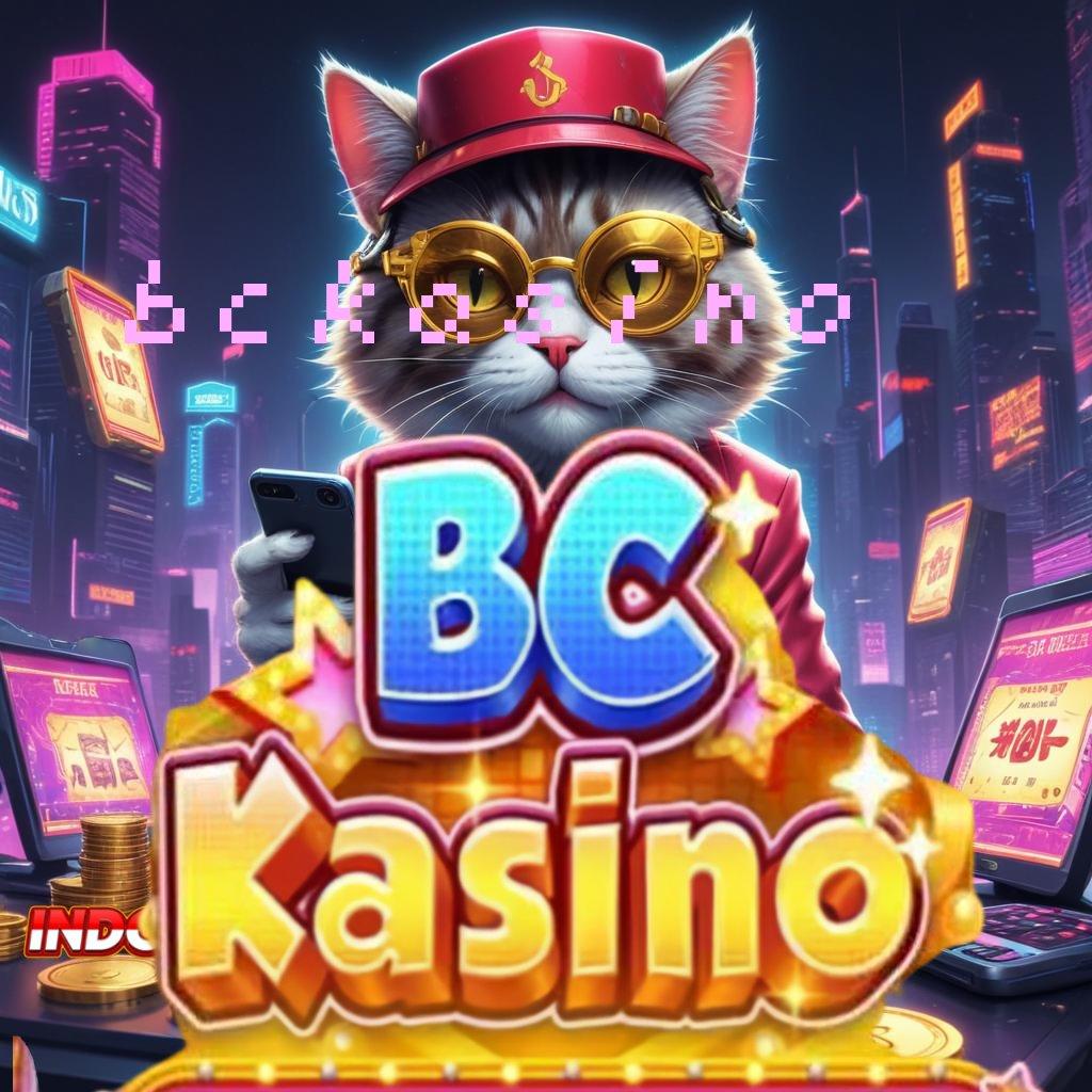 BCKASINO 👉 mengajarkan langkah simple mudah dan terbiasa