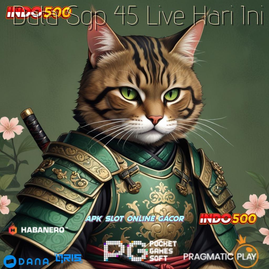 Data Sgp 45 Live Hari Ini