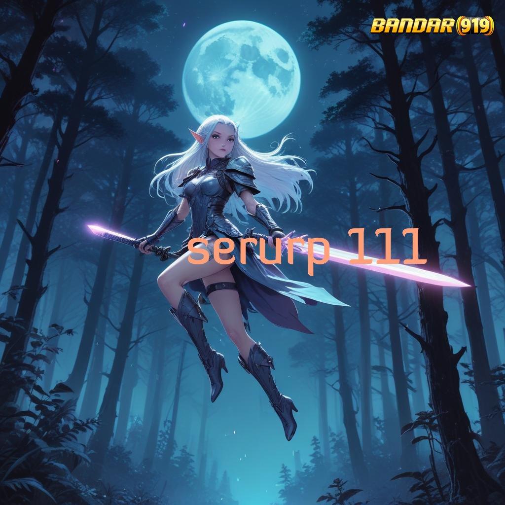 SERURP 111 ➽ Game Android Siap Diunduh Layanan Tanpa Hambatan!