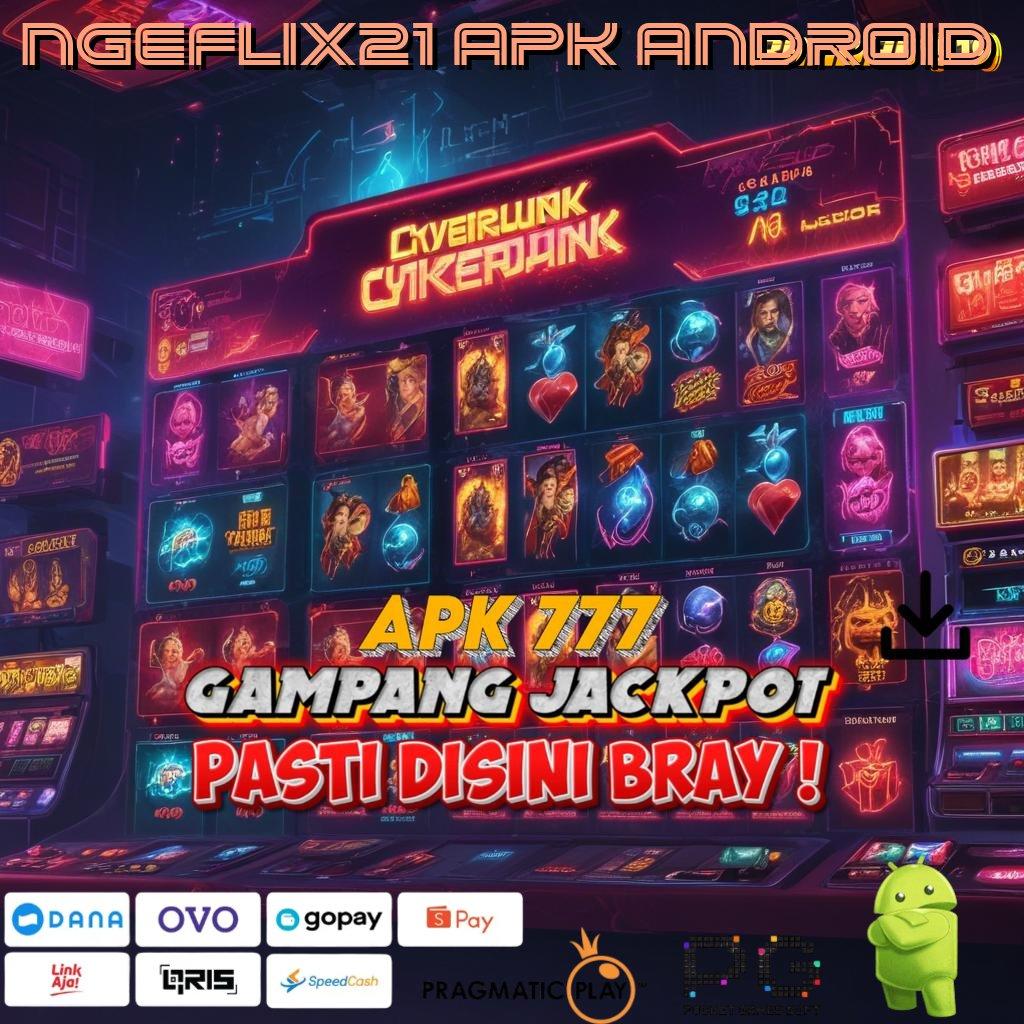 NGEFLIX21 APK ANDROID | Kemenangan Dijamin Cheat Slot Koin Gratis Apk