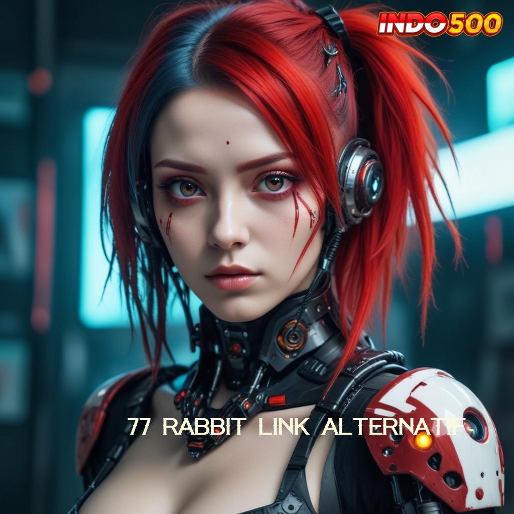 77 RABBIT LINK ALTERNATIF > Event Bonus Android Spin Valid