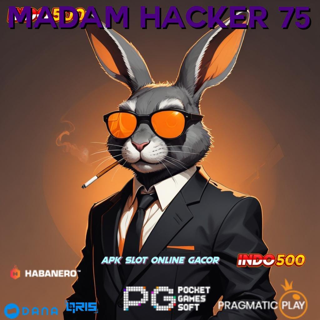 MADAM HACKER 75 ↪ malam keajaiban jackpot gampang langsung wd