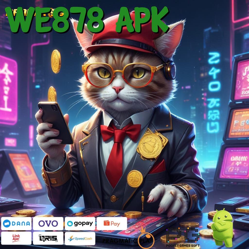 WE878 APK : cari game apa pun? di sini tempatnya apk terbaru gratis!