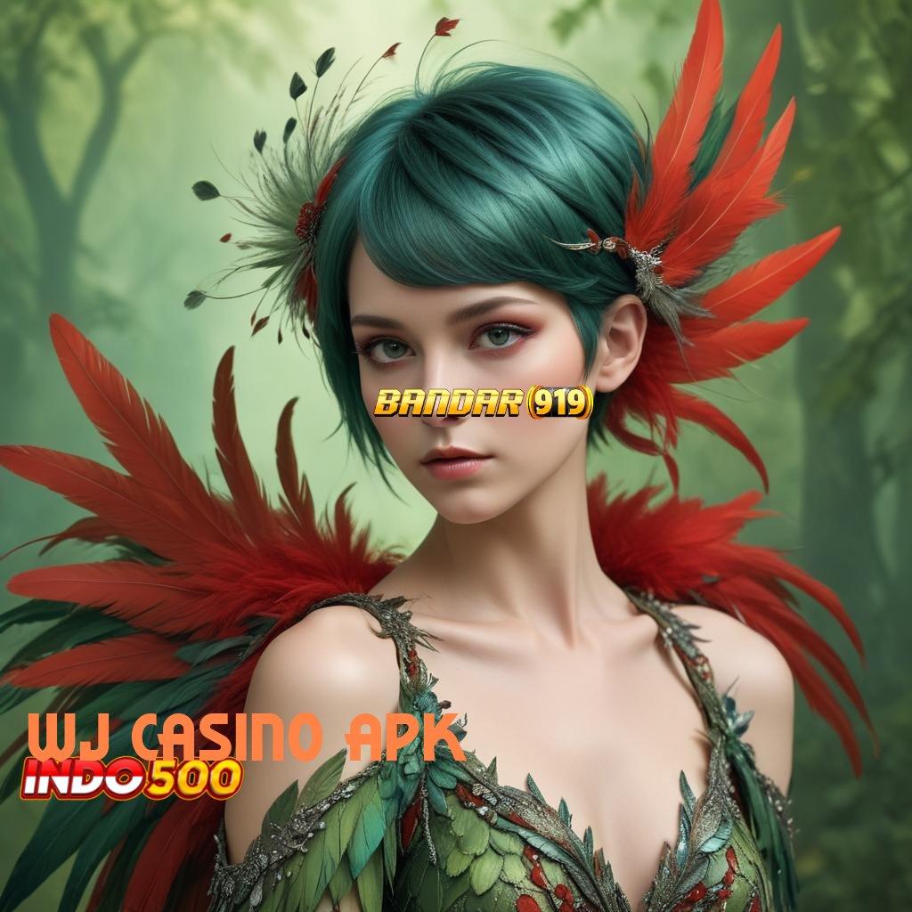 WJ CASINO APK ➳ akun baru pasti untung dengan jackpot harian terkini