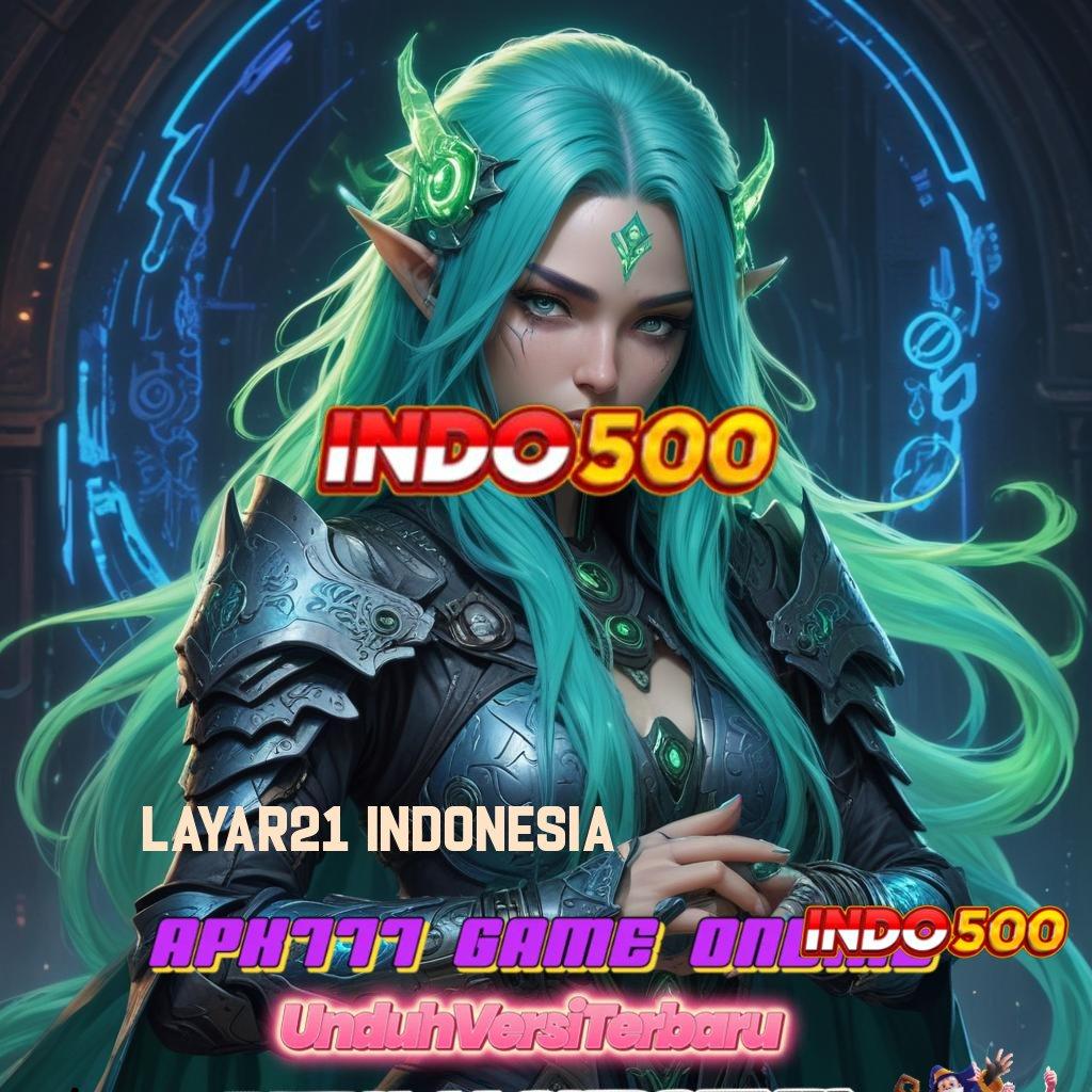 LAYAR21 INDONESIA 💥 APK Baru Anti Lag Paling Stabil