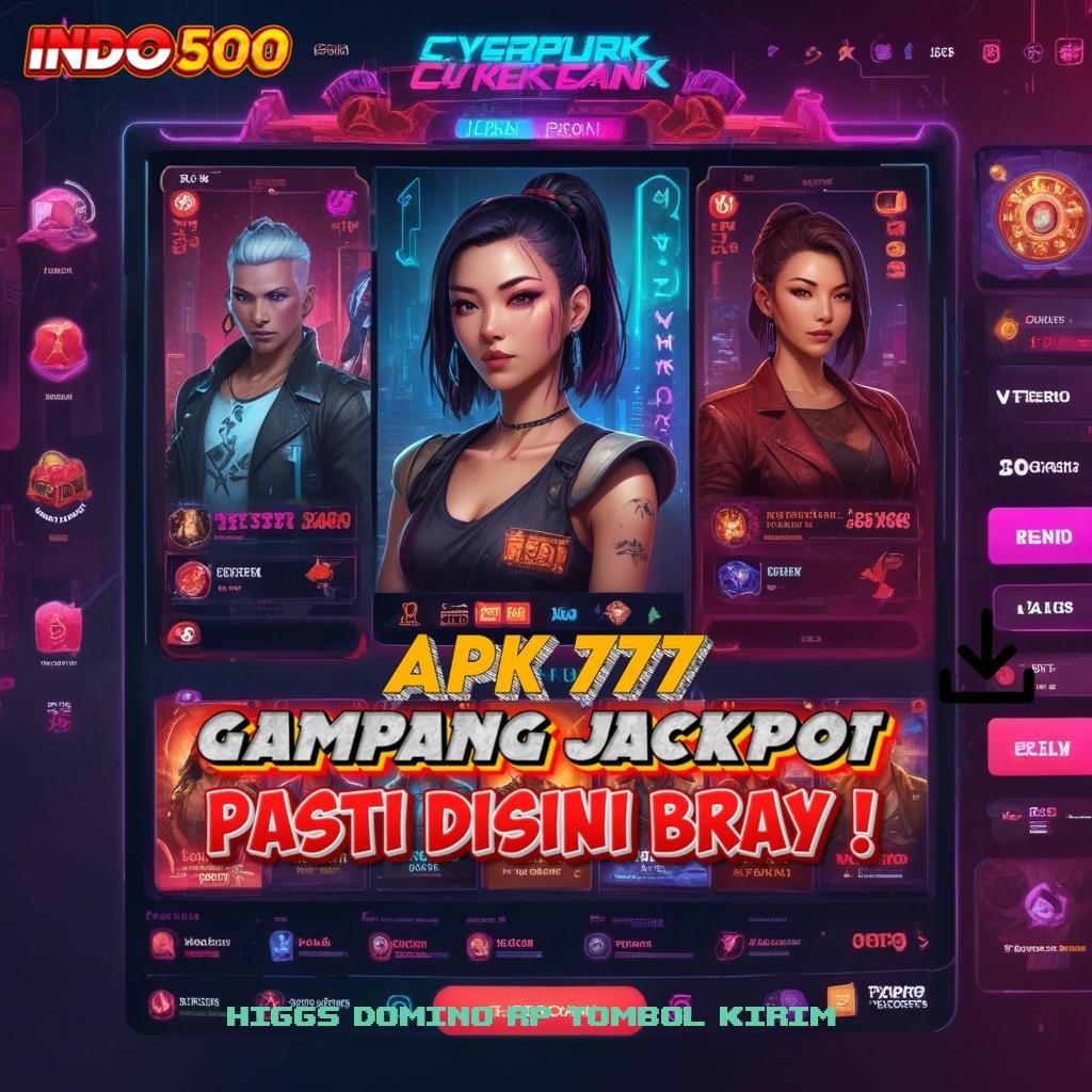 HIGGS DOMINO RP TOMBOL KIRIM ✅ rtp tinggi jackpot valid di setiap putaran