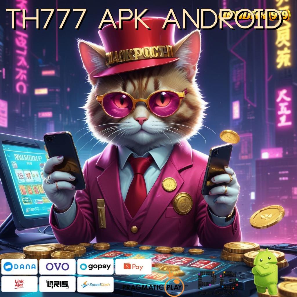 TH777 APK ANDROID | Spin Gratis Cuan Tetap Masuk Lancar