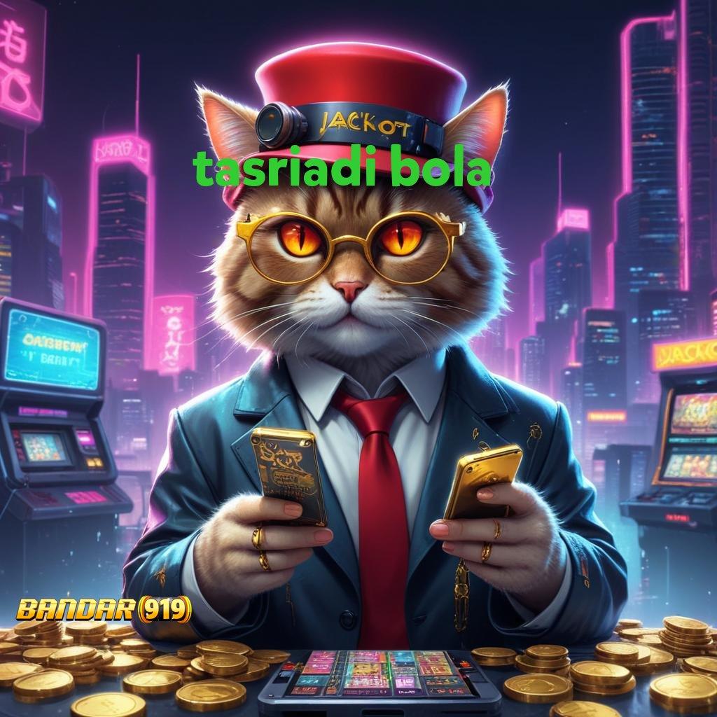 TASRIADI BOLA ✧ portal stabil slot gacor tanpa hambatan