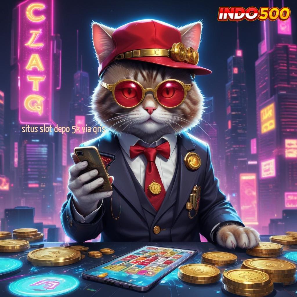 SITUS SLOT DEPO 5K VIA QRIS ® unduhan android game versi lengkap langsung gratis