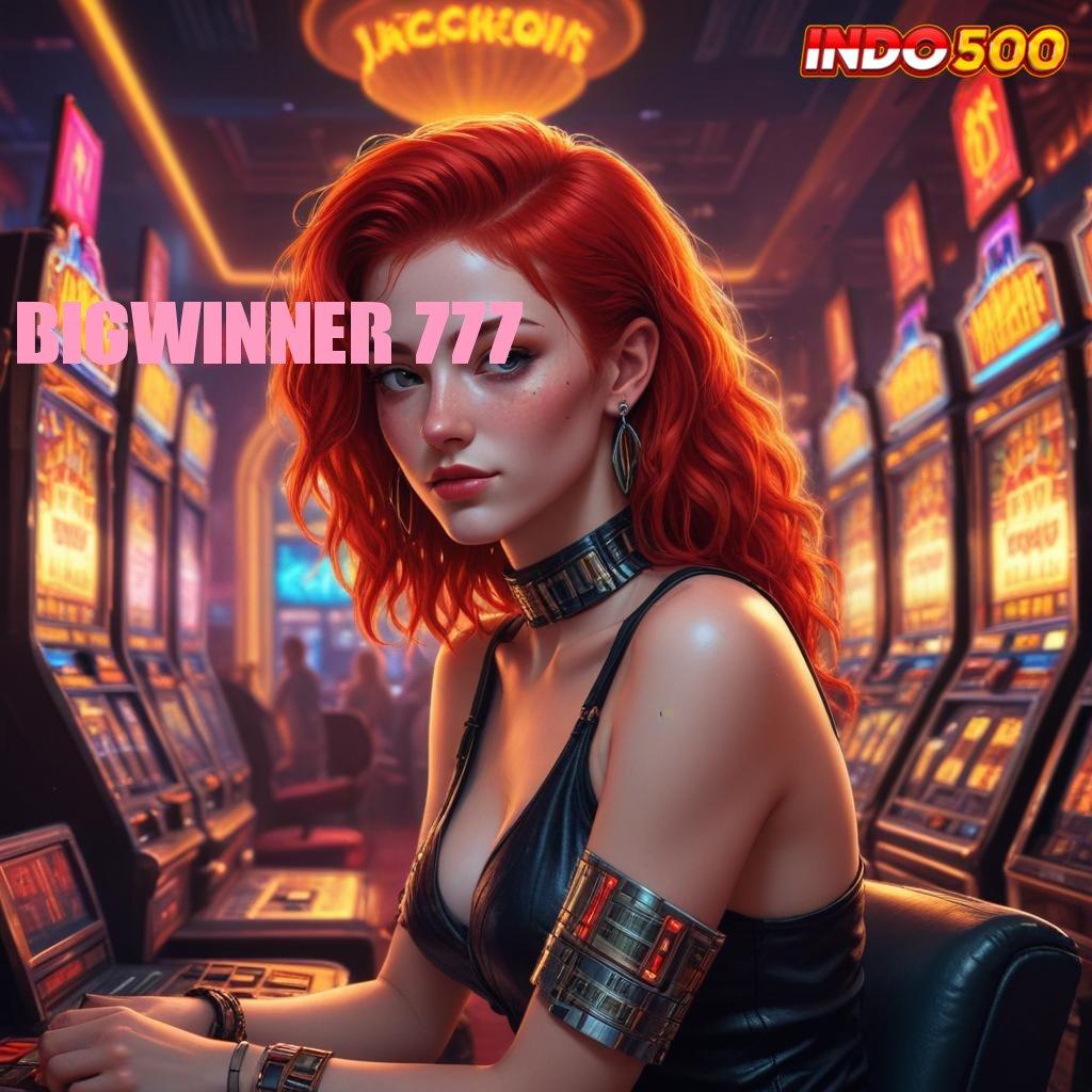 BIGWINNER 777 🔥 Penunjuk Rejeki Slot Langsung Auto Kaya