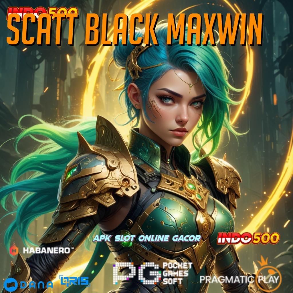 SCATT BLACK MAXWIN 🔎 Terkemuka Mudah Permainan Yang Optimal